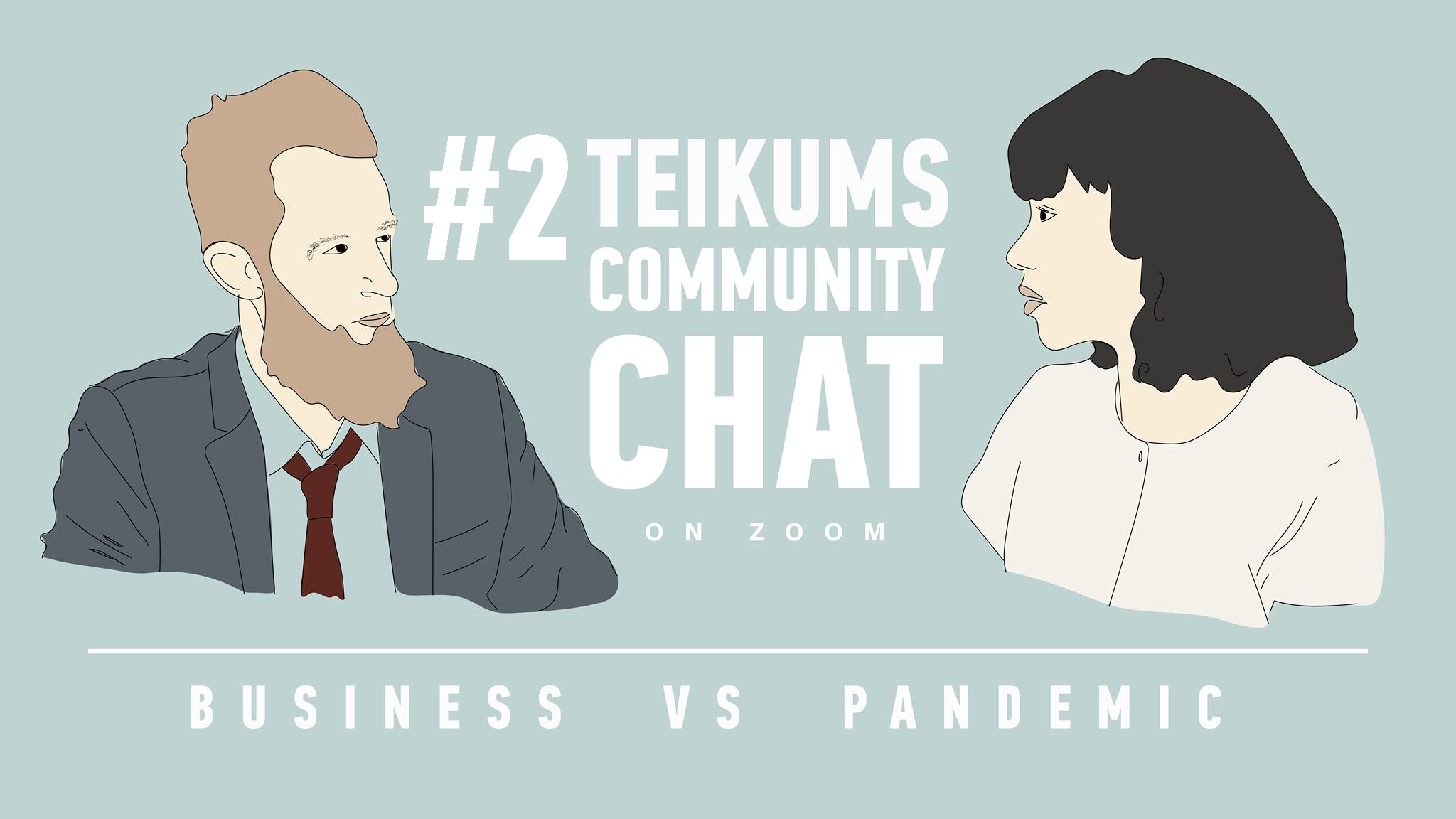 Teikums Community Chat #2 // Business vs Pandemic